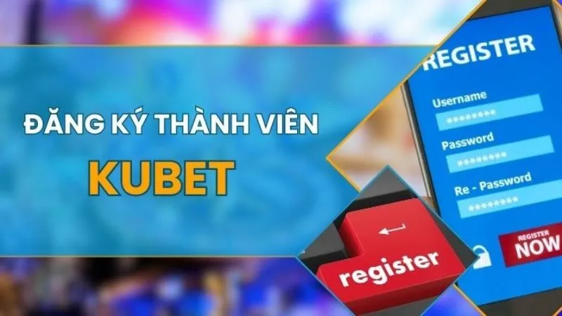 Hướng dẫn đăng ký KUBET để tạo tài khoản