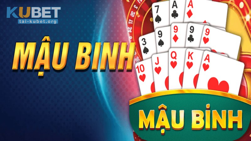 Bài Mậu Binh là gì? Cập nhật thông tin mới nhất