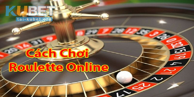 Roulette và những điều cần lưu ý khi chơi