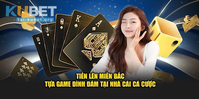 Kinh nghiệm cần biết để chơi Tiến Lên Miền Bắc giỏi