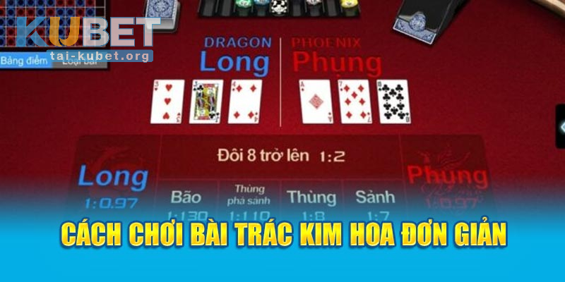 Hướng dẫn chơi bài Trác Kim Hoa trực tuyến
