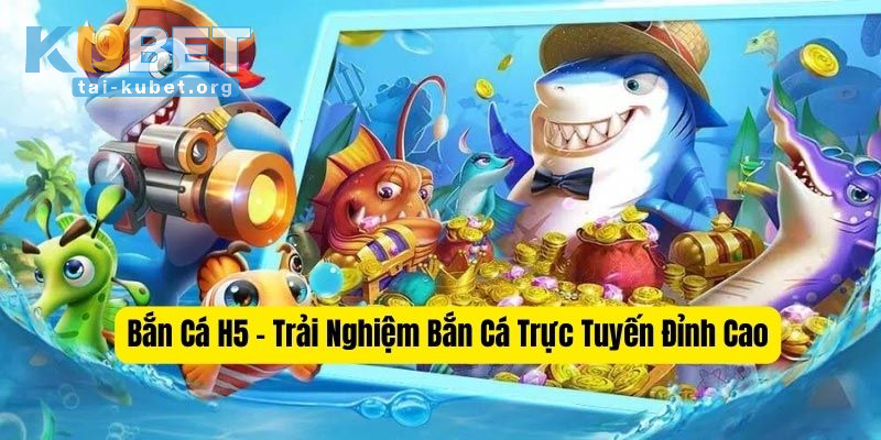 Bắn Cá H5