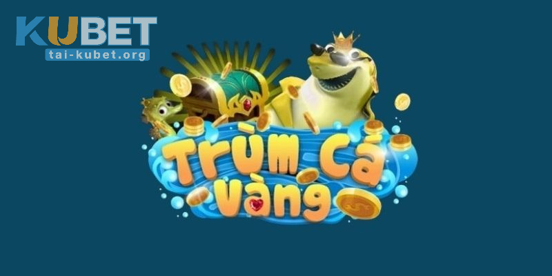 Đôi nét cơ bản về Trùm Cá Vàng