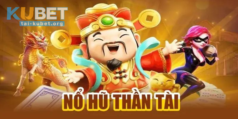 Sơ lược về Nổ Hũ Thần Tài